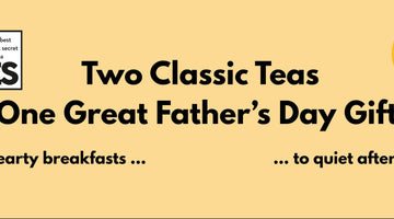 Every Dad deserves a proper cup of tea this Father's Day